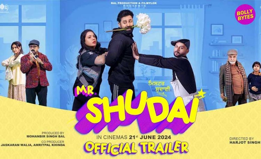 Trailer for Harsimran and Mandy Takhar's Movie 'Mr. Shudai' Receives Enthusiastic Audience Response!